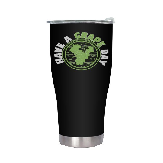 Have A Grape Day Stainless Steel Tumblers