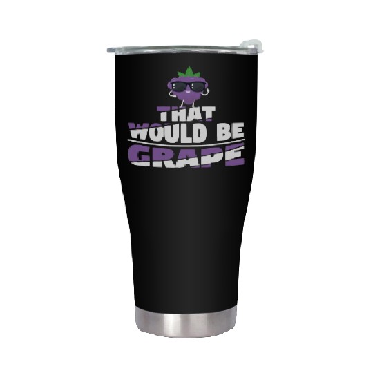That Would Be Grape Stainless Steel Tumblers