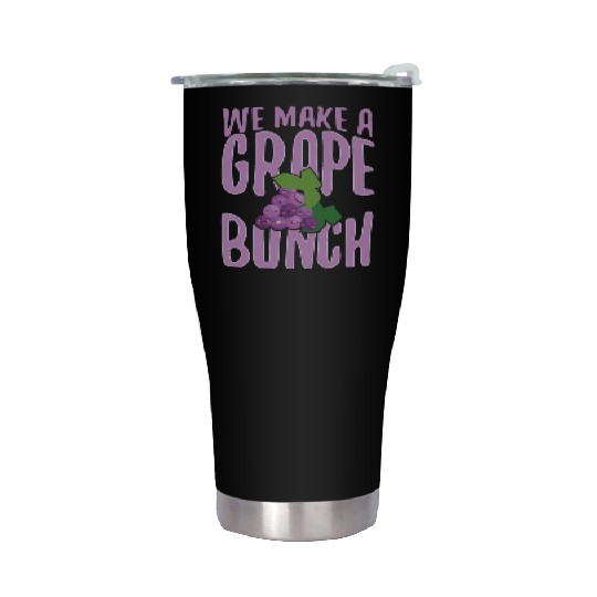 We Make Grape Bunch Stainless Steel Tumblers
