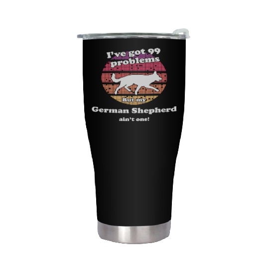 99 Problems But Dog Ain'T One Ger Stainless Steel Tumblers