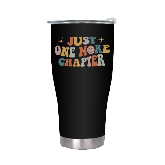 Just One More Chapter Book Literature Reading Poet Stainless Steel Tumblers
