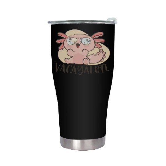 Funny Axolotl Lover Pun Vacayalotl Cute Beach Stainless Steel Tumblers