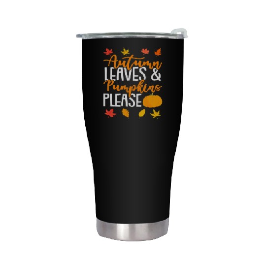 Autumn Leaves And Pumpkins Please Fall Lover Stainless Steel Tumblers