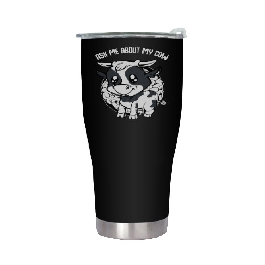 Cow Ask Me About My Cow Funny Farmer Saying Stainless Steel Tumblers