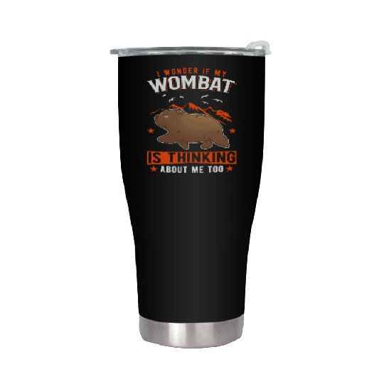 I Wonder If My Wombat Is Thinking About Me Too Stainless Steel Tumblers