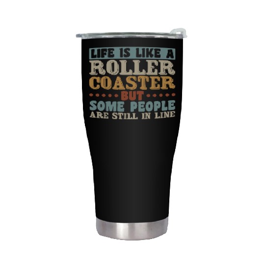 Life Roller Coaster People Still In Line Vintage Stainless Steel Tumblers