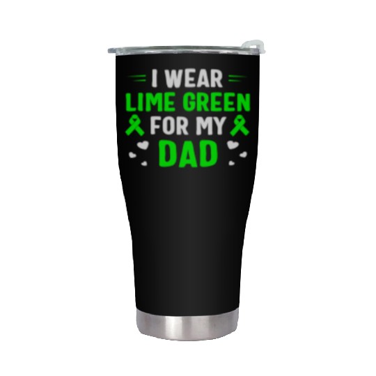 I Wear Lime Green For My Dad Lymphoma Awareness Stainless Steel Tumblers