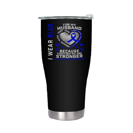 I Wear Blue For My Husband Colon Cancer Awareness Stainless Steel Tumblers