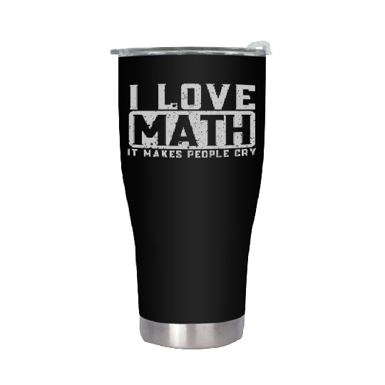 Funny Math Teacher I Love Math Stainless Steel Tumblers