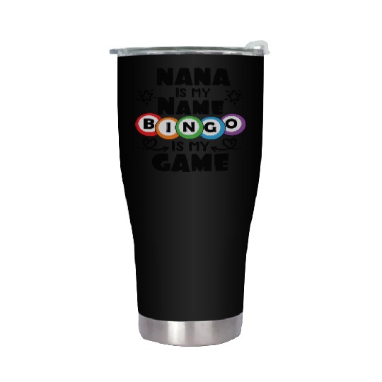 Nana Is My Name Bingo Is My Game Bingo Stainless Steel Tumblers