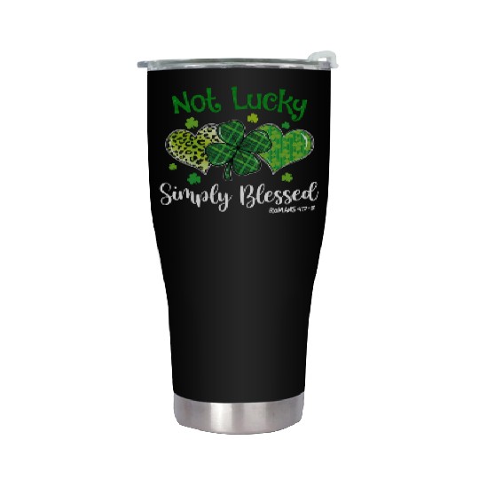 Not Lucky ly Blessed Christian Shamrock St Stainless Steel Tumblers