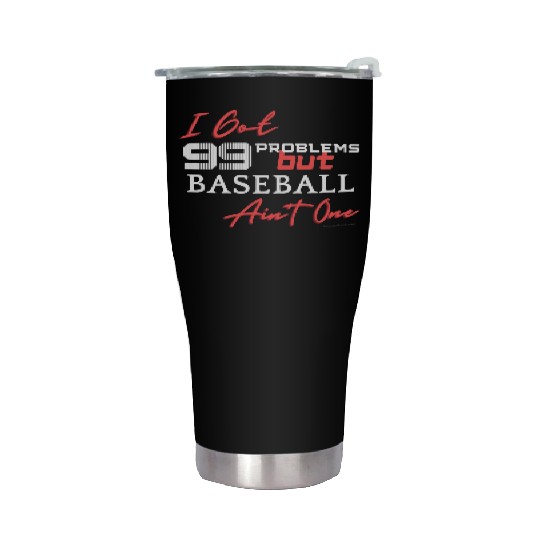 99 Problems But Baseball Ain't One Stainless Steel Tumblers