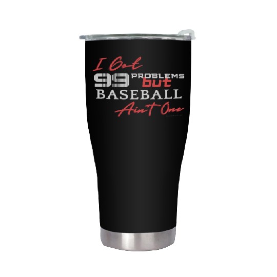 99 Problems But Baseball Ain't One Stainless Steel Tumblers