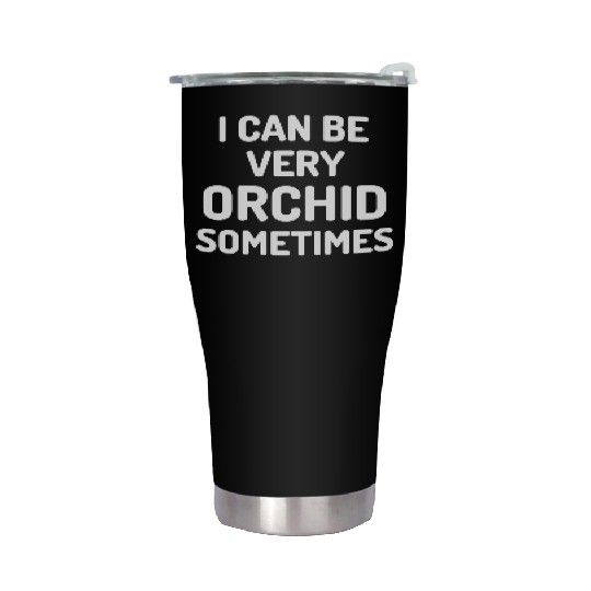 Orchid Gardening Funny Plant Lover Stainless Steel Tumblers