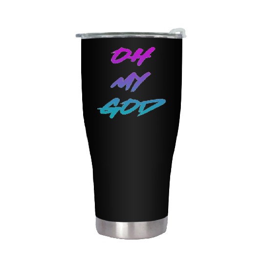 Oh My God nature Stainless Steel Tumblers