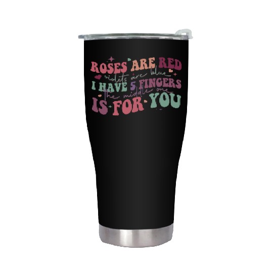 Snarky Sarcastic Middle Finger Valentines Day Poem Stainless Steel Tumblers