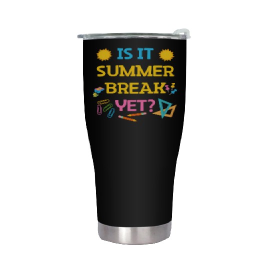 Teacher Summer Break Spring Break Last Day Of Scho Stainless Steel Tumblers