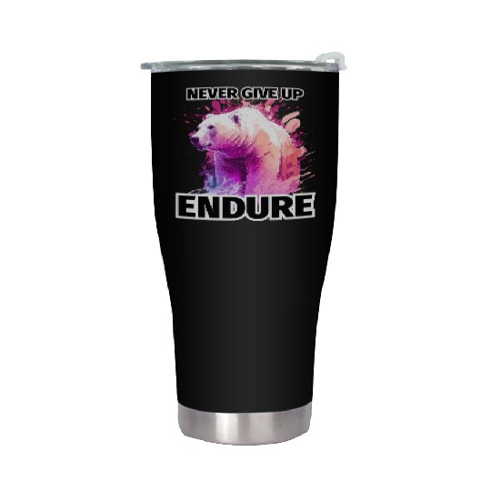 Polar Bear Never Give Up, Endure Stainless Steel Tumblers