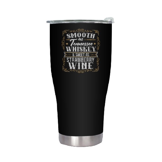Smooth As Tennessee Whiskey Sweet As Strawberry Wi Stainless Steel Tumblers