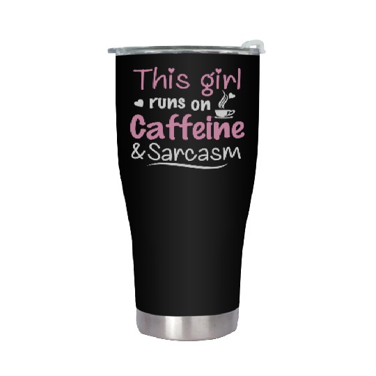 This Girl Runs On Caffeine And Sarcasm Stainless Steel Tumblers