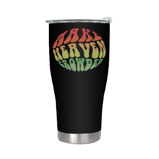 Make Heaven Crowded Bible Verse Jesus Church Stainless Steel Tumblers