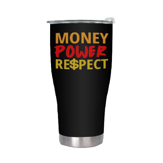 Money Power Respect Stainless Steel Tumblers