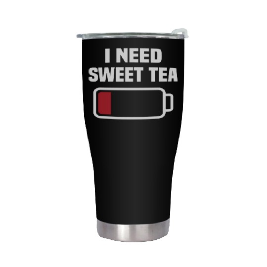 I Need Sweet Tea Stainless Steel Tumblers