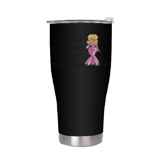 Dolly Parton fan; coffee drinker; caffeine Stainless Steel Tumblers