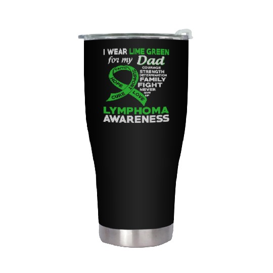I Wear Lime Green For My Dad Lymphoma Awareness Stainless Steel Tumblers