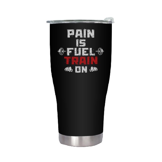 Pain Is Fuel Train On Motivation Gym Weight Stainless Steel Tumblers