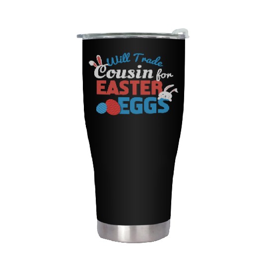 Will Trade Cousin Happy Easter Bunny Ears Eggs Hun Stainless Steel Tumblers