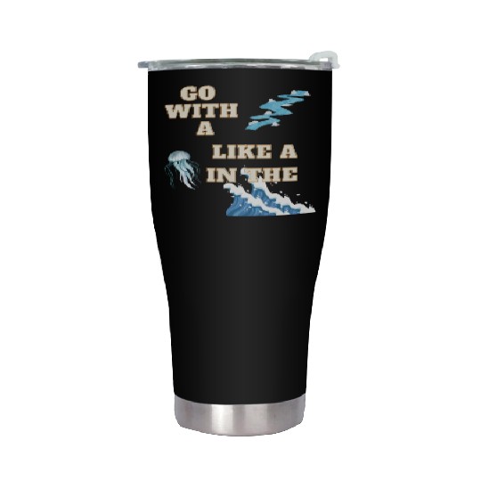 Embracing the Jellyfish Mentality Stainless Steel Tumblers