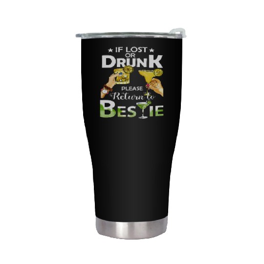 If Lost Or Drunk Please Return To Bestie Margarita Stainless Steel Tumblers