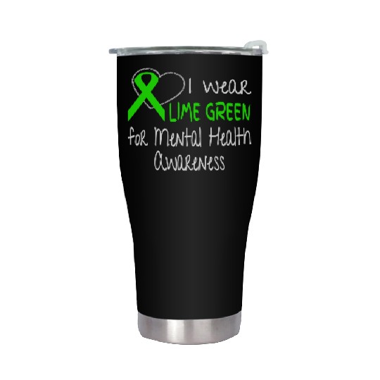 I Wear Lime Green For Mental Health Awareness Stainless Steel Tumblers
