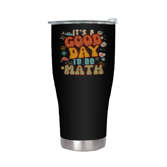 Back To School It's A Good Day To Do Math for Math Stainless Steel Tumblers
