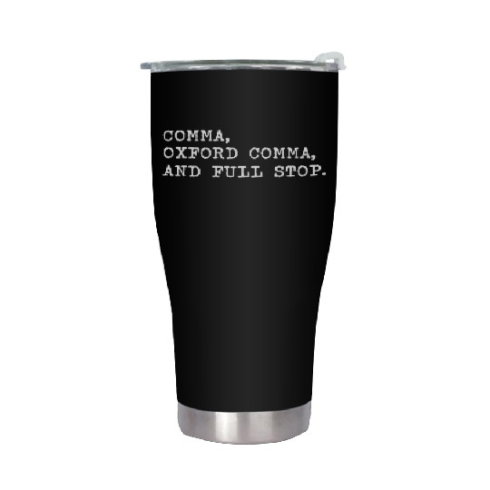 Oxford Comma For Grammar Students And Teachers Stainless Steel Tumblers