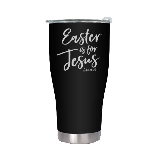 Easter Is For Jesus Sunday Church Worship Leader Stainless Steel Tumblers