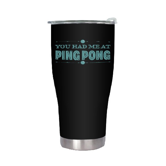Ping Pong Lover Funny Table Tennis Humor Stainless Steel Tumblers