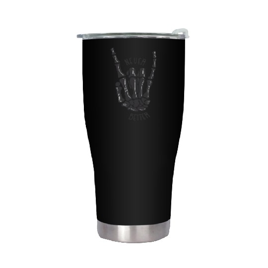Never better skeleton Stainless Steel Tumblers