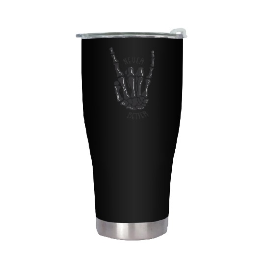 Never better skeleton Stainless Steel Tumblers