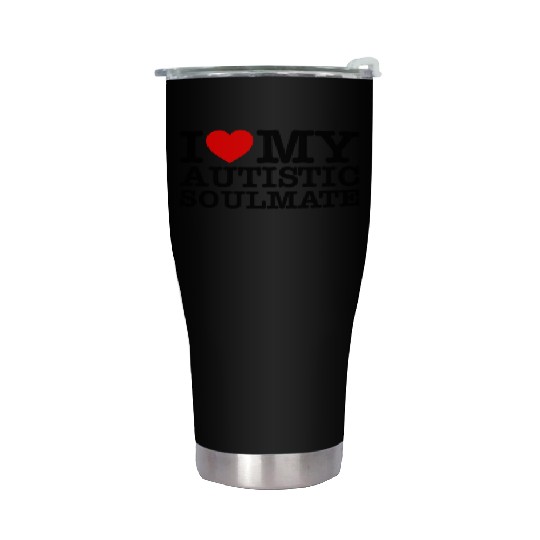 I Love My Autistic Soulmate Stainless Steel Tumblers