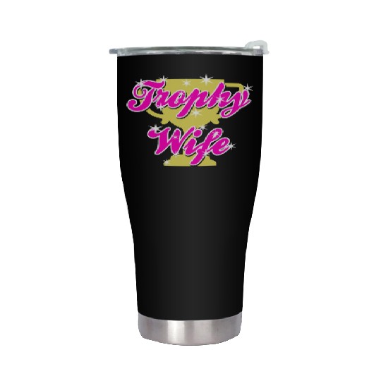 Trophy Wife Stainless Steel Tumblers
