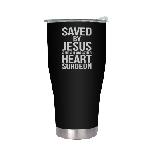 Saved By Jesus Christian He Surgery Medical Get We Stainless Steel Tumblers