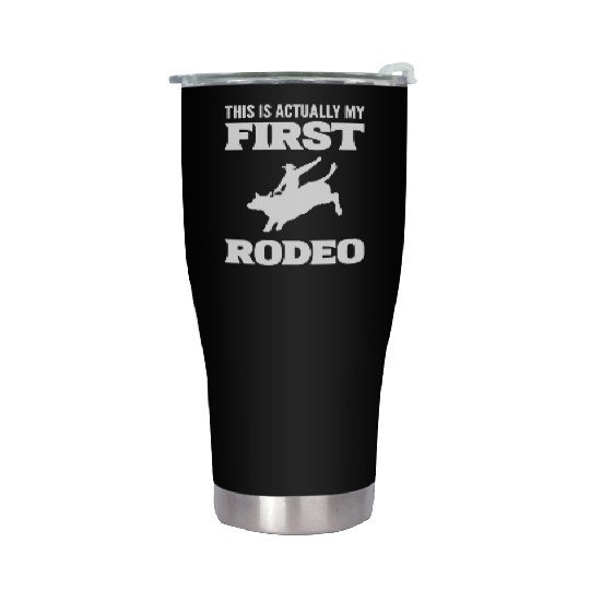 My First Rodeo Horse Wrangler Gift Stainless Steel Tumblers