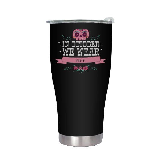 In October we Wear Pink Stainless Steel Tumblers