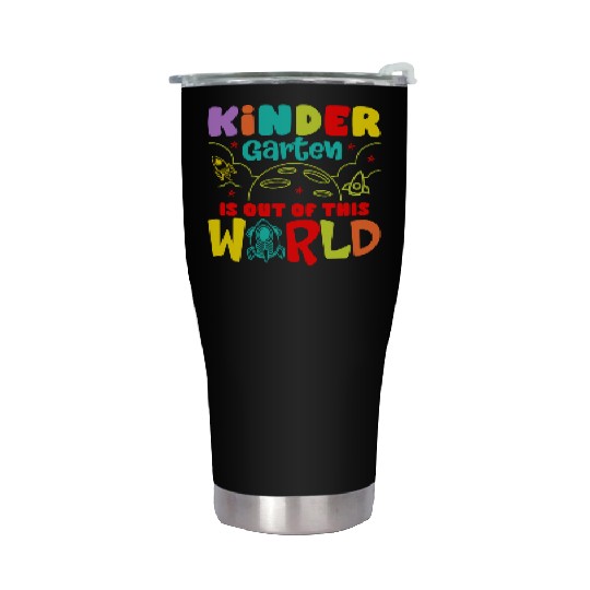 Kindergarten Is Out Of This World Kindergarten Stainless Steel Tumblers