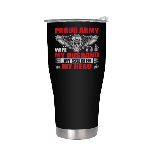 Proud Army Wife My Husband my Soldier My Hero Stainless Steel Tumblers
