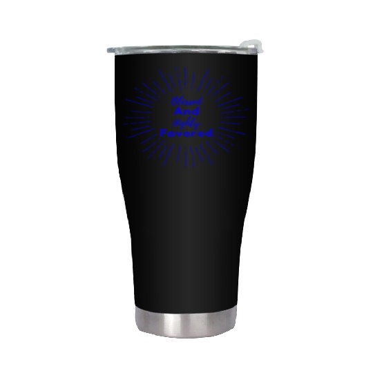 Blessed and Highly Favored Blue Stainless Steel Tumblers