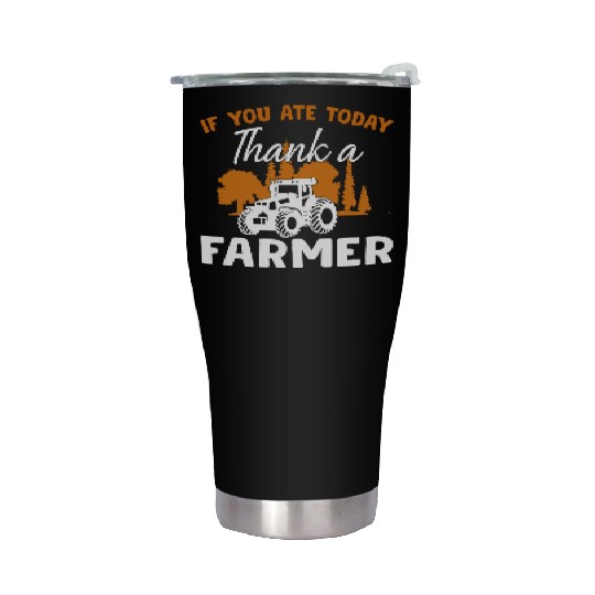 If You Ate Today Thank A Farmer Farmer Stainless Steel Tumblers