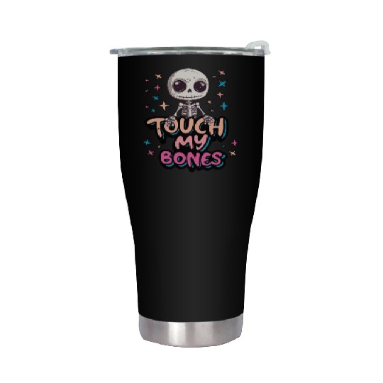 Cute Halloween skeleton - Touch my bones Stainless Steel Tumblers